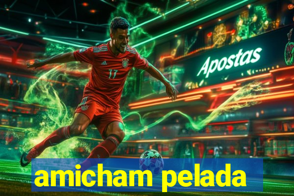 amicham pelada